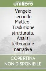 Consegna Rapida Vangelo secondo Matteo. Traduzione strutturata. Analisi letteraria e narrativa