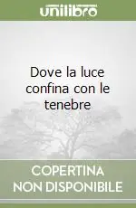 Offerta Lampo Dove la luce confina con le tenebre