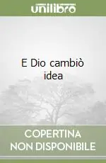 E Dio cambiò idea Offerta Limitata