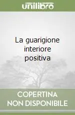 La guarigione interiore positiva Spedito Oggi