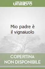 Offerta Mio padre è il vignaiuolo