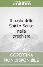 Il ruolo dello Spirito Santo nella preghiera Compra Oggi Stesso