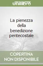 Occasione Imperdibile La pienezza della benedizione pentecostale