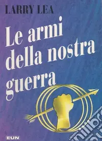 Le armi della nostra guerra Pagamento Sicuro