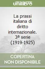 La prassi italiana di diritto internazionale. 3ª serie (1919-1925) Promo Stagionale