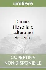 Bestseller Donne, filosofia e cultura nel Seicento