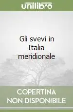 Ultimissimo Modello Gli svevi in Italia meridionale