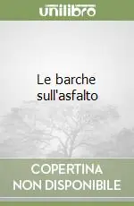 Le barche sull‘asfalto Ultimissimo Modello