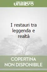 I restauri tra leggenda e realtà Prezzo Scontato