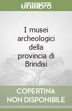 I musei archeologici della provincia di Brindisi Spedizione Espresso