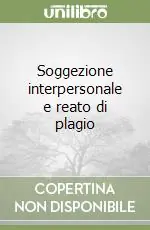 Popolare Soggezione interpersonale e reato di plagio
