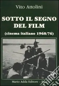 Novità Sotto il segno del film. Cinema italiano (1968-1976)