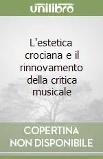 Super Prezzo L‘estetica crociana e il rinnovamento della critica musicale