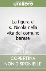 La figura di s. Nicola nella vita del comune barese Acquista Ora