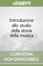 Introduzione allo studio della storia della musica Miglior Prezzo