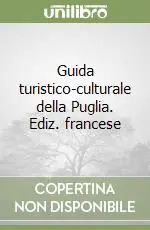 Promozione Esclusiva Guida turistico-culturale della Puglia. Ediz. francese