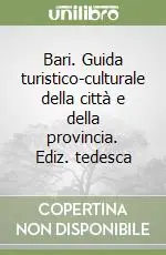 Ultima Occasione Bari. Guida turistico-culturale della città e della provincia. Ediz. tedesca