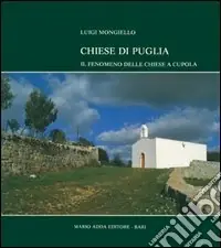 Ultima Occasione Chiese di Puglia. Il fenomeno delle chiese a cupola