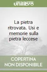 Promozione La pietra ritrovata. Usi e memorie sulla pietra leccese