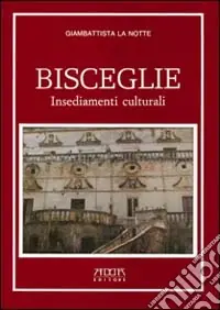 Bisceglie. Insediamenti culturali Novità