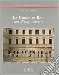 La chiesa di Bari nel Cinquecento Offerta Lampo