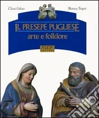 Il presepe pugliese. Arte e folklore Economico