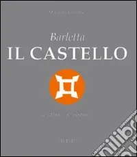 Barletta, il castello, la storia, il restauro Economico