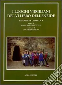 Luoghi virgiliani del 6º libro dell‘Eneide. Esperienza didattica Prezzo Di Fabbrica