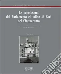 Le conclusioni del parlamento cittadino di Bari nel ‘500 Offerta Del Giorno