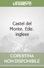 Castel del Monte. Ediz. inglese Soddisfatti O Rimborsati