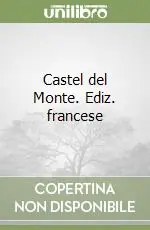 Castel del Monte. Ediz. francese Compra Oggi Stesso