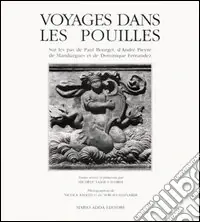 Voyages dans les Pouilles. Sur les pas de Paul Bourget, d‘André Pieyre de Mandiargues et de Dominique Fernandez Prezzo Basso