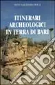 Ordina Subito Itinerari archeologici in Terra di Bari
