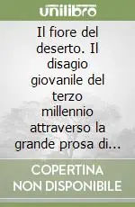 Il fiore del deserto. Il disagio giovanile del terzo millennio attraverso la grande prosa di Leopardi Offerta Lampo