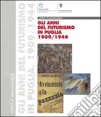 Offerta Speciale Verso le avanguardie. Gli anni del futurismo in Puglia (1909-1944). Catalogo della mostra (Bari, 20 giugno-30 agosto 1998; Taranto, 5 settembre-1 novembre 1998)