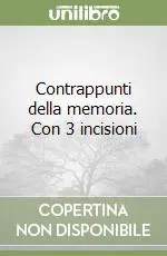 Vendita Finale Contrappunti della memoria. Con 3 incisioni
