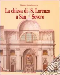 Offerta Speciale La chiesa di San Lorenzo a San Severo. Tra provincia e capitale