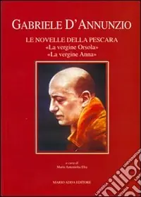 Gabriele D‘Annunzio. Le novelle della Pescara Esclusivo