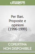 Per Bari. Proposte e opinioni (1996-1999) Offerta Lampo