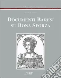Documenti baresi su Bona Sforza Affare