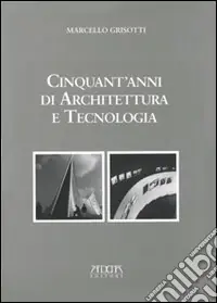 Cinquant‘anni di architettura e tecnologia Ultime Pezzi
