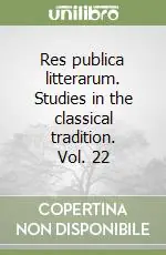 Res publica litterarum. Studies in the classical tradition. Vol. 22 Ultimissimo Modello