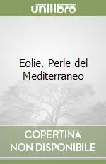 Nuova Collezione Eolie. Perle del Mediterraneo