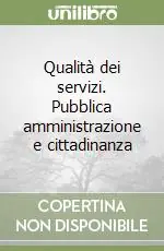 Qualità dei servizi. Pubblica amministrazione e cittadinanza Offerta Speciale