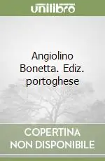 Angiolino Bonetta. Ediz. portoghese Vendita Finale
