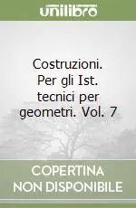 Consegna Rapida Costruzioni. Per gli Ist. tecnici per geometri. Vol. 7