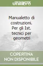 Economico Manualetto di costruzioni. Per gli Ist. tecnici per geometri