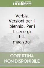 Verbis. Versioni per il biennio. Per i Licei e gli Ist. magistrali A Buon Prezzo