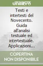 Testi e intertesti del Novecento. Guida all‘analisi testuale ed intertestuale. Applicazioni didattico-operative. Per le Scuole superiori. Vol. 4 Solo Oggi