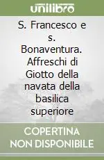 S. Francesco e s. Bonaventura. Affreschi di Giotto della navata della basilica superiore Prezzo Di Fabbrica